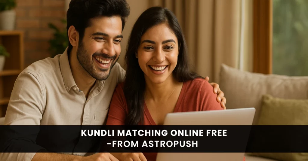 Happy couple checking kundli matching online for free to begin their journey towards a joyful married life with AstroPush.