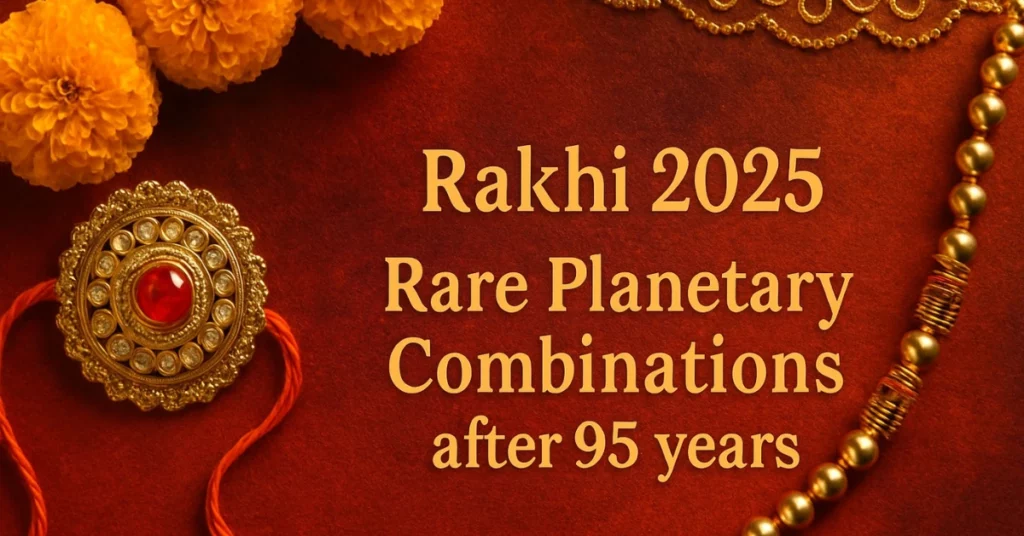Rakhi 2025 brings rare planetary alignments after 95 years, marking a once-in-a-lifetime celestial and spiritual celebration.