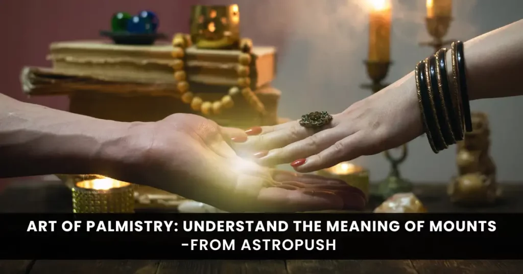Art of Palmistry: Get accurate predictions about your future