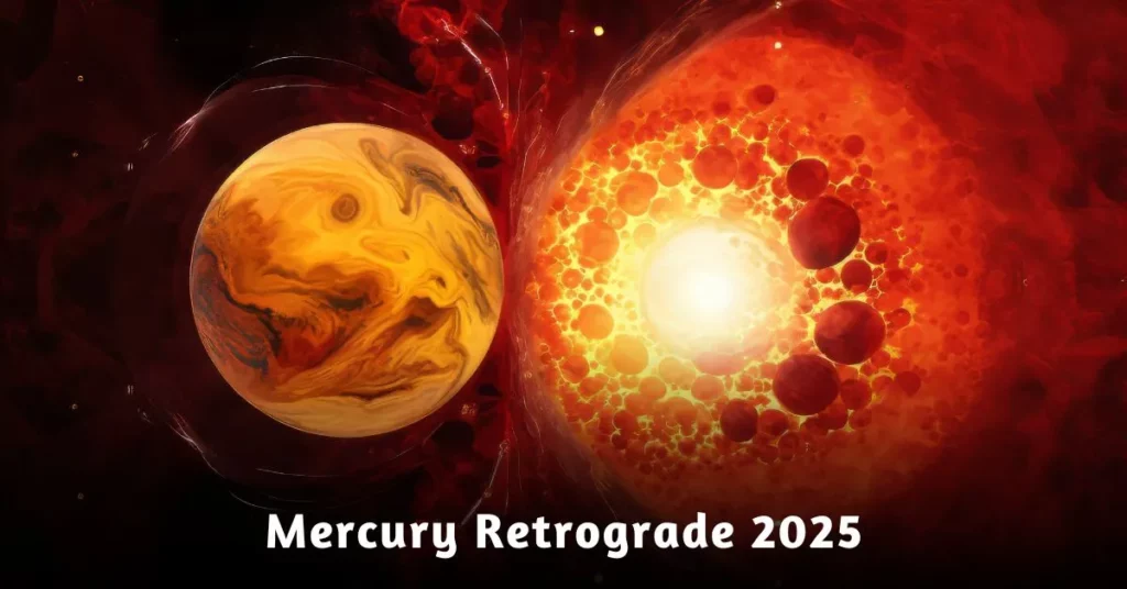 Mercury Retrograde 2025: Dates, Effects & How to Navigate It