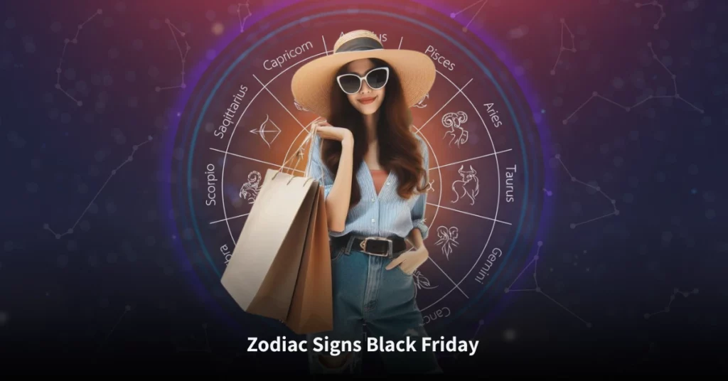 Zodiac Signs Black Friday guide showing how each zodiac sign reacts to Black Friday 2025 shopping deals and frenzy