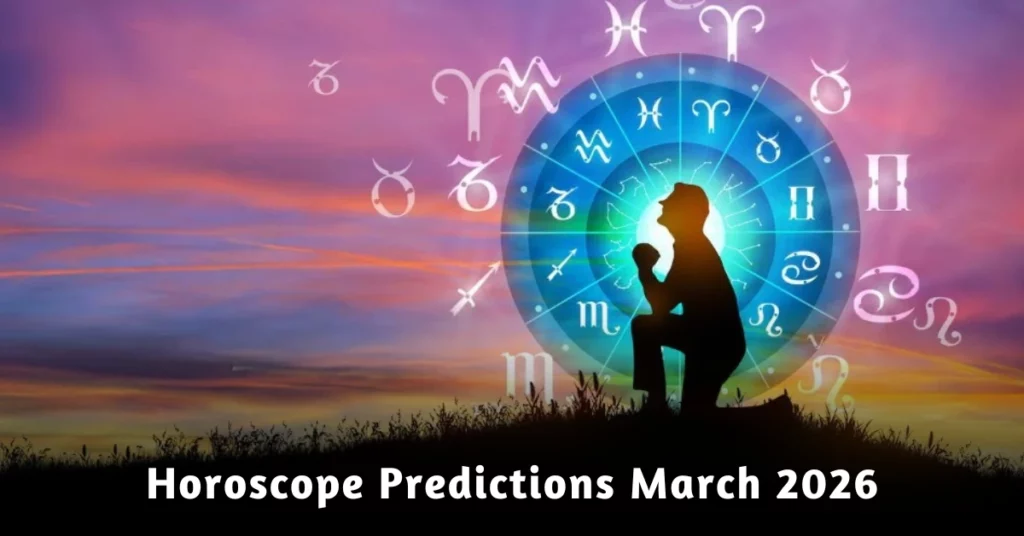 Horoscope Predictions March 2026 for all zodiac signs with astrology insights on love, career, and health