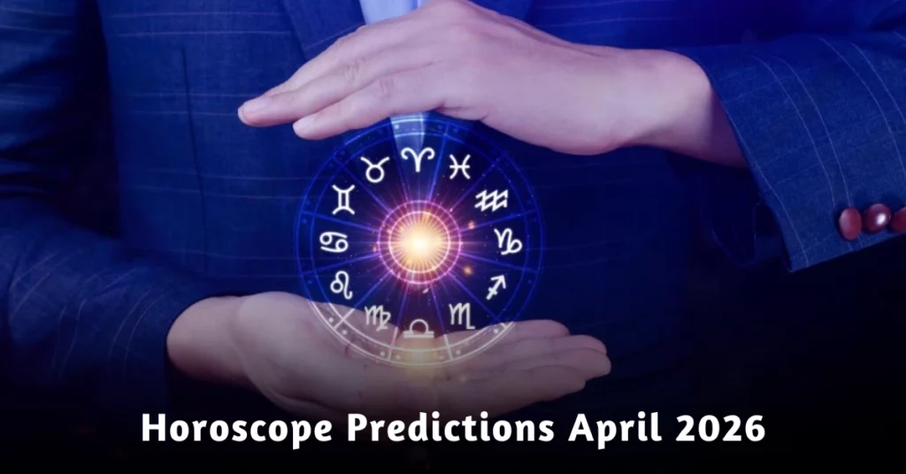 Horoscope Predictions April 2026 for all zodiac signs with astrology insights on love, career, and health